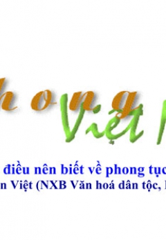 MỘT TRĂM ĐIỀU NÊN BIẾT VỀ PHONG TỤC VIỆT NAM