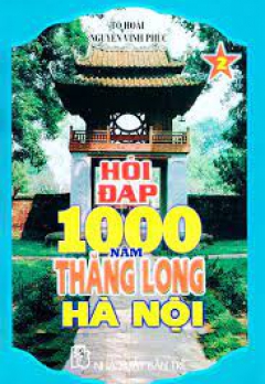 HỎI ĐÁP 1000 NĂM THĂNG LONG HÀ NỘI _ TẬP 2