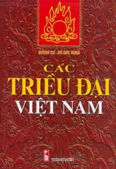 CÁC TRIỀU ĐẠI VIỆT NAM