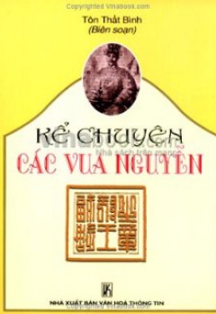KỂ CHUYỆN CÁC VUA NGUYỄN
