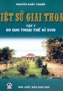 VIỆT SỬ GIAI THOẠI - TẬP 7