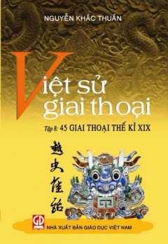 VIỆT SỬ GIAI THOẠI - TẬP 8