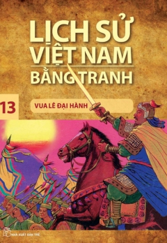 LSVNBT - TẬP 13: VUA LÊ ĐẠI HÀNH