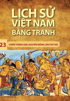 LSVNBT - TẬP 23: CHIẾN THẮNG GIẶC NGUYÊN MÔNG LẦN THỨ HAI