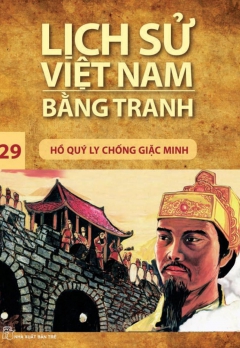 LSVNBT - TẬP 29: HỒ QUÝ LY CHỐNG GIẶC MINH