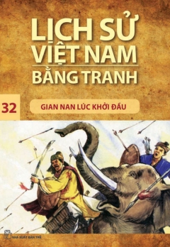 LSVNBT - TẬP 32: GIAN NAN LÚC KHỞI ĐẦU