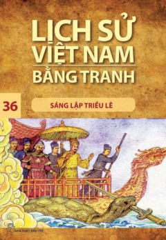 LSVNBT - TẬP 36: SÁNG LẬP TRIỀU LÊ