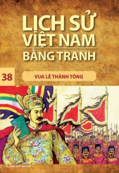 LSVNBT - TẬP 38: VUA LÊ THÁNH TÔNG