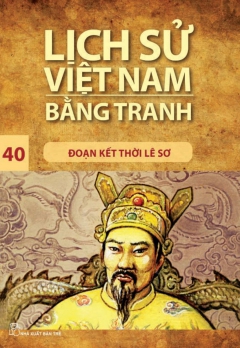 LSVNBT - TẬP 40: ĐOẠN KẾT THỜI LÊ SƠ