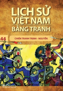 LSVNBT - TẬP 44: CHIẾN TRANH TRỊNH - NGUYỄN
