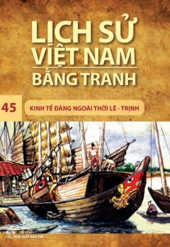 LSVNBT - TẬP 45: KINH TẾ ĐÀNG NGOÀI THỜI LÊ - TRỊNH