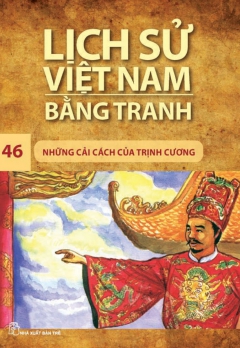LSVNBT - TẬP 46: NHỮNG CẢI CÁCH CỦA TRỊNH CƯƠNG