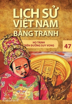 LSVNBT - TẬP 47: HỌ TRỊNH TRÊN ĐƯỜNG SUY VONG