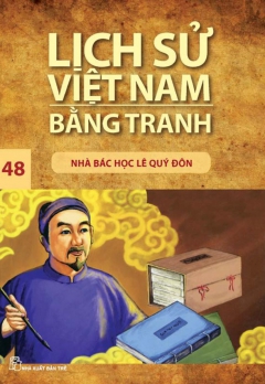 LSVNBT - TẬP 48: NHÀ BÁC HỌC LÊ QUÝ ĐÔN