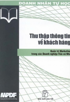 DOANH NHÂN TỰ HỌC - THU THẬP THÔNG TIN VỀ KHÁCH HÀNG