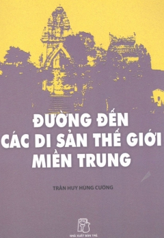 ĐƯỜNG ĐẾN CÁC DI SẢN THẾ GIỚI MIỀN TRUNG