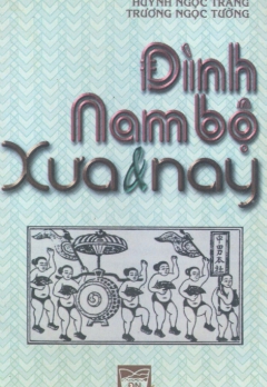 ĐÌNH NAM BỘ XƯA VÀ NAY