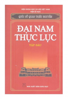 ĐẠI NAM THỰC LỤC - TẬP 6