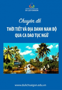 Chuyên đề THỜI TIẾT VÀ ĐỊA DANH NAM BỘ QUA CA DAO TỤC NGỮ