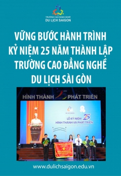 Vững bước hành trình - Kỷ niệm 25 năm thành lập Trường Cao đẳng nghề Du lịch Sài Gòn