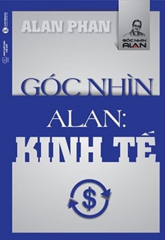 Góc Nhìn Alan: Kinh Tế
