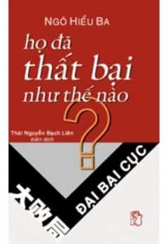HỌ ĐÃ THẤT BẠI NHƯ THẾ NÀO?