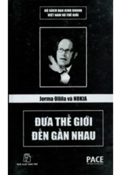 Jorma Ollila Và Nokia - Đưa Thế Giới Đến Gần Nhau