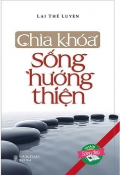 CHÌA KHÓA SỐNG HƯỚNG THIỆN