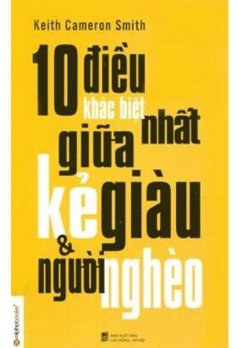10 ĐIỀU KHÁC BIỆT NHẤT GIỮA KẺ GIÀU VÀ NGƯỜI NGHÈO