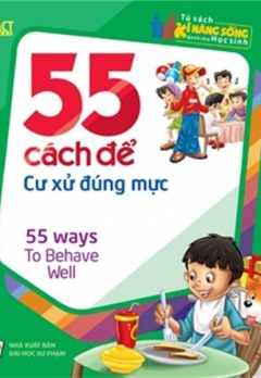 55 CÁCH ĐỂ CƯ XỬ ĐÚNG MỰC