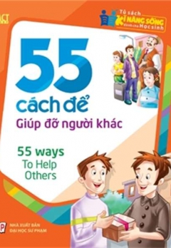 55 CÁCH ĐỂ GIÚP ĐỠ NGƯỜI KHÁC