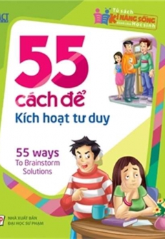 55 CÁCH ĐỂ KÍCH HOẠT TƯ DUY