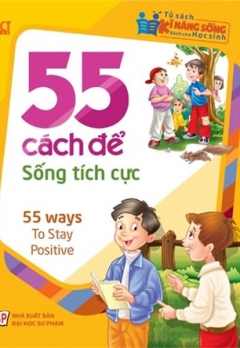 55 CÁCH ĐỂ SỐNG TÍCH CỰC