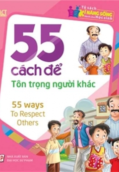 55 CÁCH ĐỂ TÔN TRỌNG NGƯỜI KHÁC