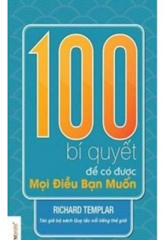 100 BÍ QUYẾT ĐỂ CÓ ĐƯỢC MỌI ĐIỀU BẠN MUỐN