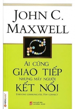 AI CŨNG GIAO TIẾP, NHƯNG MẤY NGƯỜI KẾT NỐI