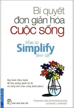 BÍ QUYẾT ĐƠN GIẢN HÓA CUỘC SỐNG