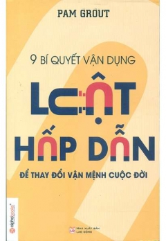 9 BÍ QUYẾT VẬN DỤNG LUẬT HẤP DẪN ĐỂ THAY ĐỔI VẬN MỆNH CUỘC ĐỜI