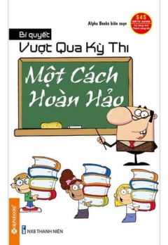 BÍ QUYẾT VƯỢT QUA KỲ THI MỘT CÁCH HOÀN HẢO