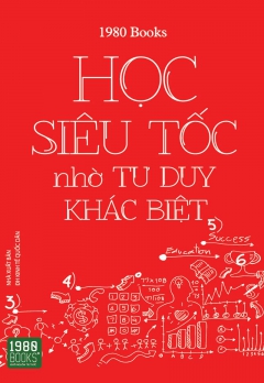 HỌC SIÊU TỐC NHỜ TƯ DUY KHÁC BIỆT