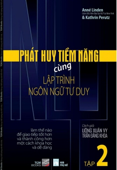 PHÁT HUY TIỀM NĂNG CÙNG NLP - LẬP TRÌNH NGÔN NGỮ TƯ DUY - TẬP 2