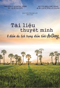TÀI LIỆU THUYẾT MINH 8 ĐIỂM DU LỊCH TRỌNG ĐIỂM TỈNH AN GIANG