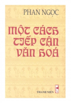 MỘT CÁCH TIẾP CẬN VĂN HÓA