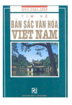 TÌM VỀ BẢN SẮC VĂN HÓA VIỆT NAM