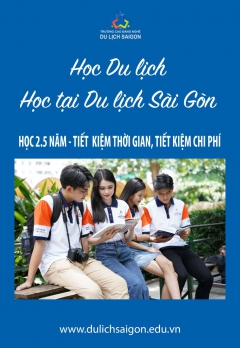 HỌC DU LỊCH HỌC TẠI DU LỊCH SÀI GÒN - HỌC 2.5 NĂM TIẾT KIỆM THỜI GIAN, TIẾT KIỆM CHI PHÍ