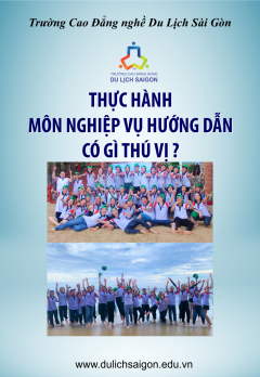 THỰC HÀNH MÔN NGHIỆP VỤ HƯỚNG DẪN CÓ GÌ THÚ VỊ?